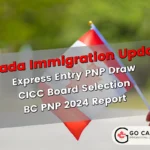 Express Entry PNP Draw, CICC Board Selection, BC PNP 2024 Report, and Tourism Decline