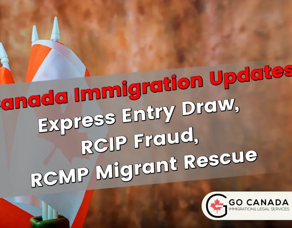 Express Entry Draw, RCIP Fraud, RCMP Migrant Rescue