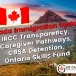 IRCC Transparency, Caregiver Pathways, CBSA Detention, Ontario Skills Fund