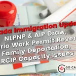 NLPNP & AIP Draw, Ontario Work Permit Reversal, Family Deportation, RCIP Capacity Issues