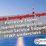 Poilievre Slams Liberal Immigration, National Service Support, TFWP Underclass