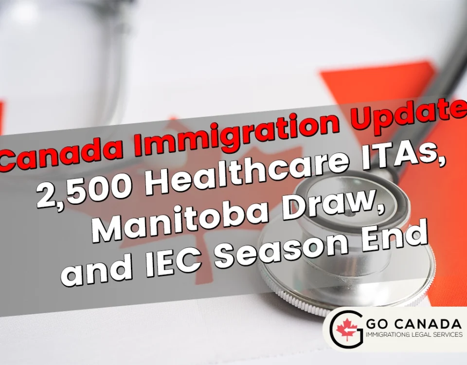 2,500 Healthcare ITAs, Manitoba Draw, and IEC Season End
