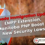 EMPP Extension, Manitoba PNP Boost & New Security Laws