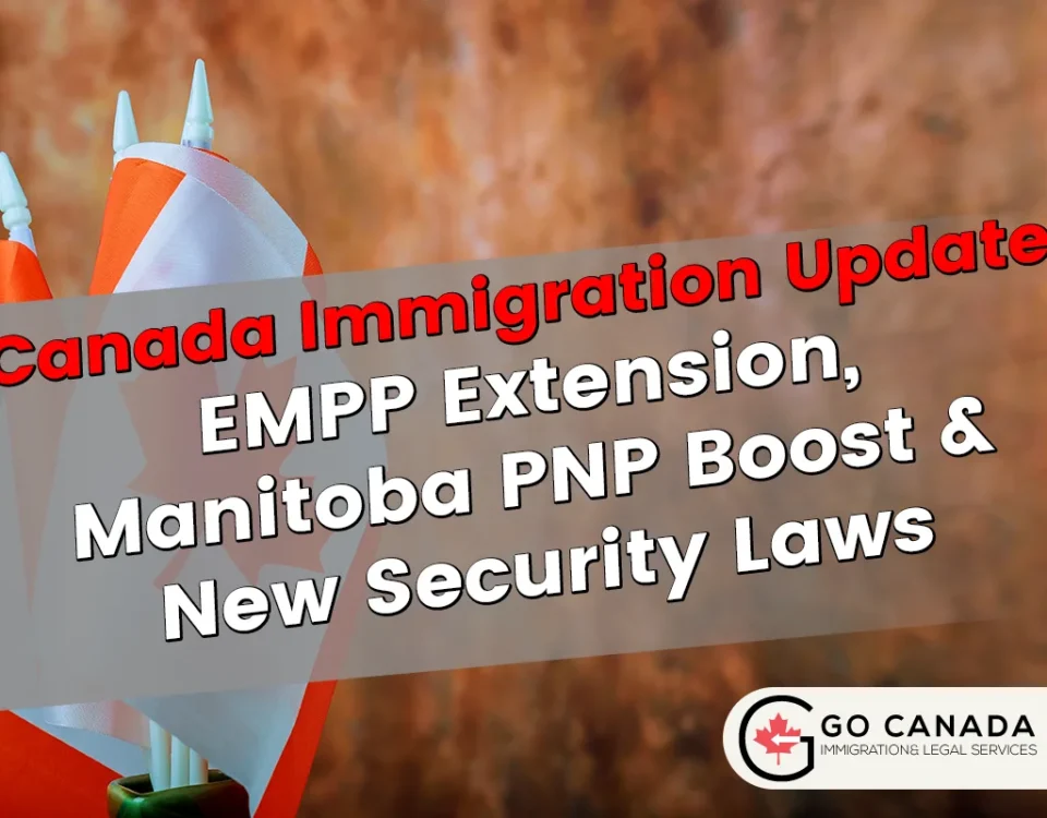 EMPP Extension, Manitoba PNP Boost & New Security Laws