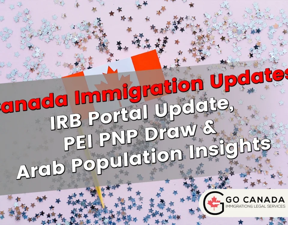 IRB Portal Update, PEI PNP Draw & Arab Population Insights