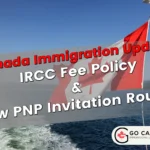 IRCC Fee Policy & New PNP Invitation Rounds