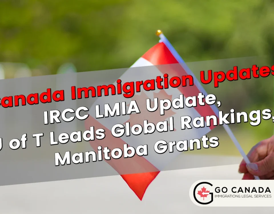 IRCC LMIA Update, U of T Leads Global Rankings, Manitoba Grants