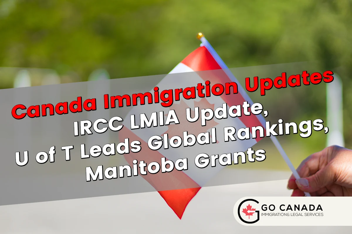 IRCC LMIA Update, U of T Leads Global Rankings, Manitoba Grants