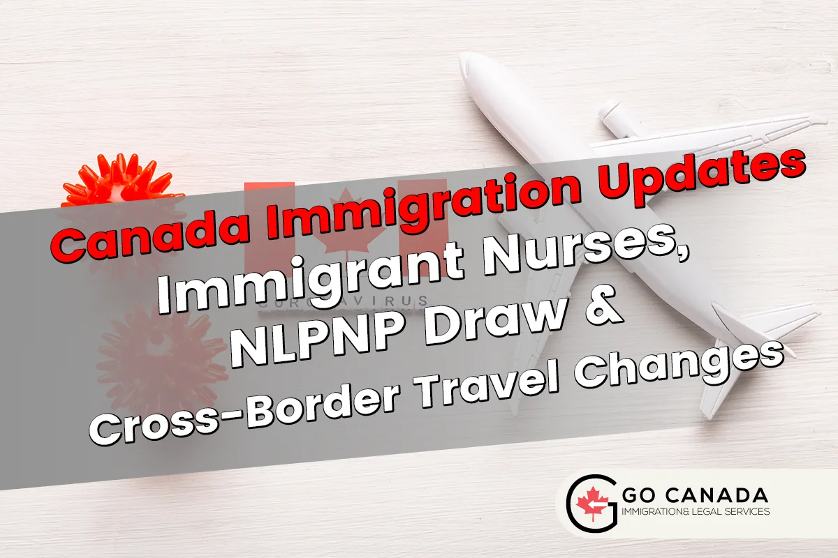 Immigrant Nurses, NLPNP Draw & Cross-Border Travel Changes