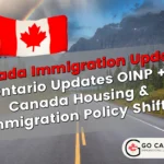 Ontario Updates OINP + Canada Housing & Immigration Policy Shifts