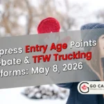 Express Entry Age Points Debate TFW Trucking Reforms May 8 2026