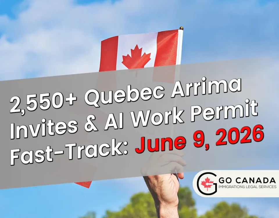2,550+ Quebec Arrima Invites & AI Work Permit Fast-Track June 9, 2026