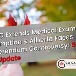 Medical IRCC TPP Update & Alberta Referendum Debate Exemptions Extended: IRCC TPP Update & Alberta Referendum Debate