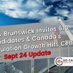 Provincial Surge: New Brunswick Invites 610 & Canada Population Growth Slows