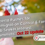 Jurisdiction Shifts: Alberta Seeks Immigration Control & Foreign Job Interest Drops